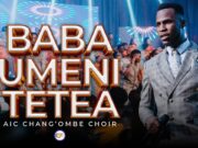 AIC Chang`ombe Choir (CVC) – Baba Umenitetea