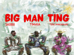 Timaya Ft Skibii & Teni Makanaki – BIG MAN TING