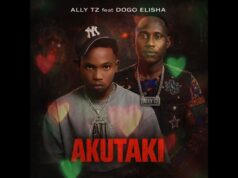 Ally Tz Ft Dogo Elisha – Akutaki Ally Tz Ft Dogo Elisha - Akutaki