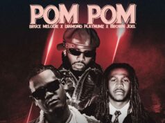 Bruce Melodie Ft Diamond Platnumz & Brown Joel – Pom Pom Bruce Melodie Ft Diamond Platnumz & Brown Joel - Pom Pom