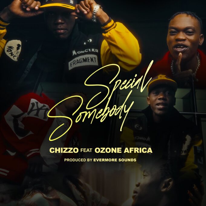 Chizzo Ft Ozone Africa - Special Somebody