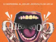DJ Maphorisa, GL_Ceejay, JAZZWRLD & Da Lee LS – Aiboo Ft Thukuthela DJ Maphorisa, GL_Ceejay, JAZZWRLD & Da Lee LS - Aiboo Ft Thukuthela