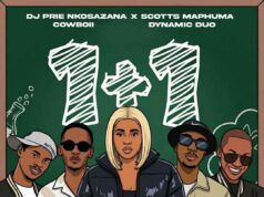 DJ Prie Nkosazana – 1+1 Ft Scotts Maphuma, Cowboii & Dynamic Duo DJ Prie Nkosazana - 1+1 Ft Scotts Maphuma, Cowboii & Dynamic Duo