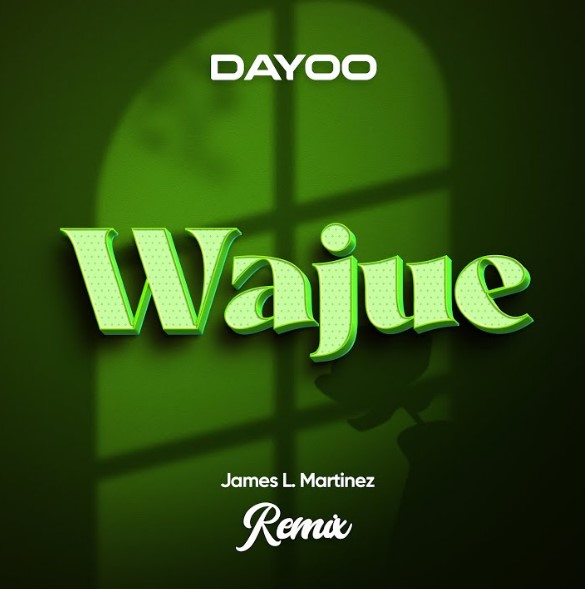Dayoo-Ft-James-L.-Martinez-–-Wajue-Remix