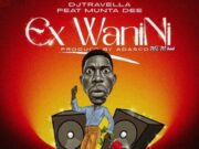 Dj Travella Ft Munta Dee – Ex Wa Nini