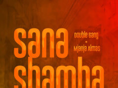 Double Gang Ft Mjanja Almas – Sana Shamba Double Gang Ft Mjanja Almas - Sana Shamba