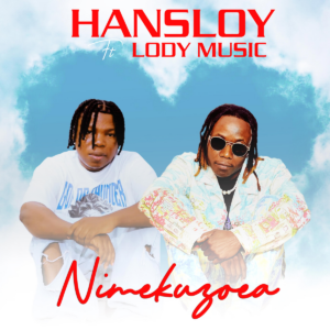 Hans Loy - Nimekuzoea Ft Lody Music