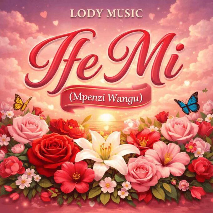 Lody Music - Ife Mi (Mpenzi Wangu)
