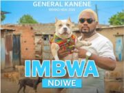 General Kanene Ft PST & Captain J – IMBWA NDIWE General Kanene Ft PST & Captain J - IMBWA NDIWE