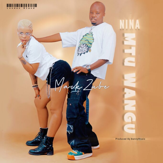 Mack Zube - Nina Mtu Wangu