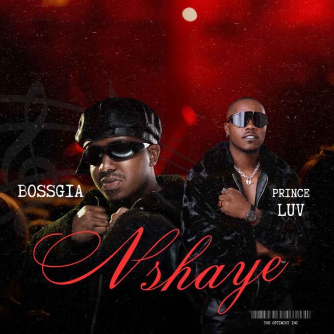 Prince Luv & Bossgia - Nshaye (I Won't Go)