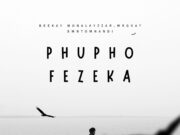 Beekay Monalayzzar Ft Mr Gkay & Mntomnandi – Phupho Fezeka