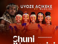 Shuni waseMzini – Uyoze Acikeke Ft Mjolisi Shuni waseMzini - Uyoze Acikeke Ft Mjolisi