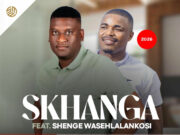 Skhanga – Sengigowishe kwadlula Ft Shenge wasehlalankosi Skhanga - Sengigowishe kwadlula Ft Shenge wasehlalankosi