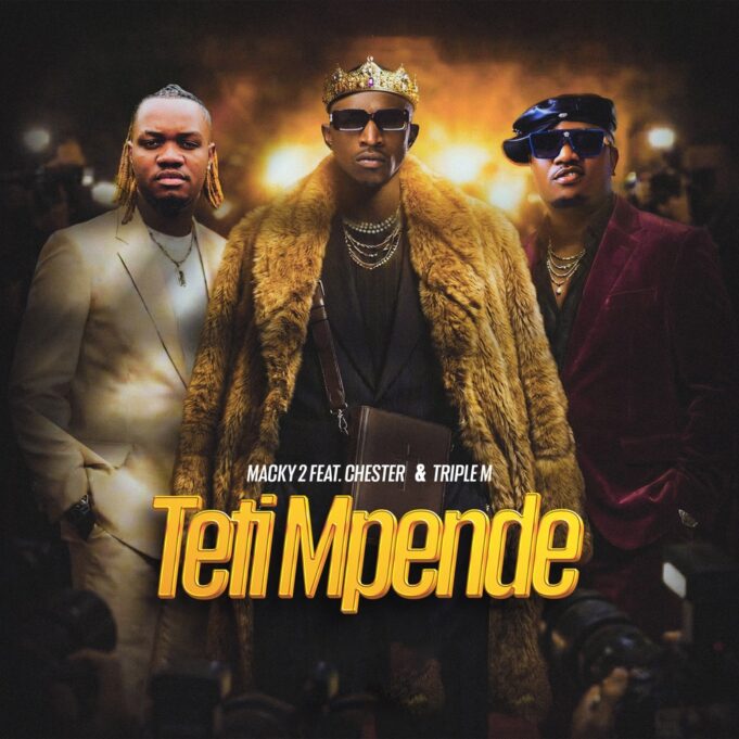 Macky 2 Ft Chester & Triple M – Teti Mpende