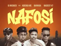 Dj Mushizo – Nafosi Ft Kidensa Mc, Barnaba & Baddest 47 Dj Mushizo - Nafosi Ft Kidensa Mc, Barnaba & Baddest 47