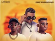 Latique – DEAR MAMA Ft Deep Essentials Latique - DEAR MAMA Ft Deep Essentials