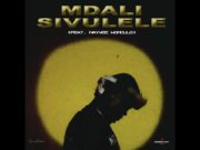 Sizwe Nineteen & Nayvee Womculo – Mdali Sivulele