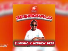 Tumisho – Sesibadala Ft Nephew Deep
