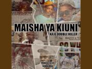 Kaje Double Killer – Maisha Ya Kiuni