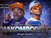 Dj Robby Fighter Ft Dj Chazzo Millio – Makomborero Singeli Version