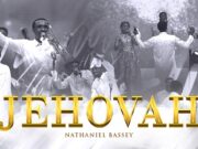 Nathaniel Bassey – Jehovah