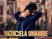 Master KG & Nkosazana Daughter – Ngicela Uhambe