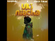 kisamaki X Justin Cukaz – Ukiniacha