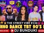 DJ BUNDUKI THE STREET VIBE #136 TECHNO DANCE TBT 90’S 2026 MIX FT HADAWAY,ANN LEE, CHER, DARUDE,ATB