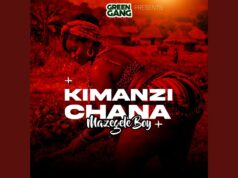 Mazegele Boy – Kimanzi Chana.