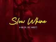 Vijana Barubaru ft Vic West – Slow Whine