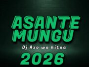 Dj Azo wa kitaa – Asante mungu 2026