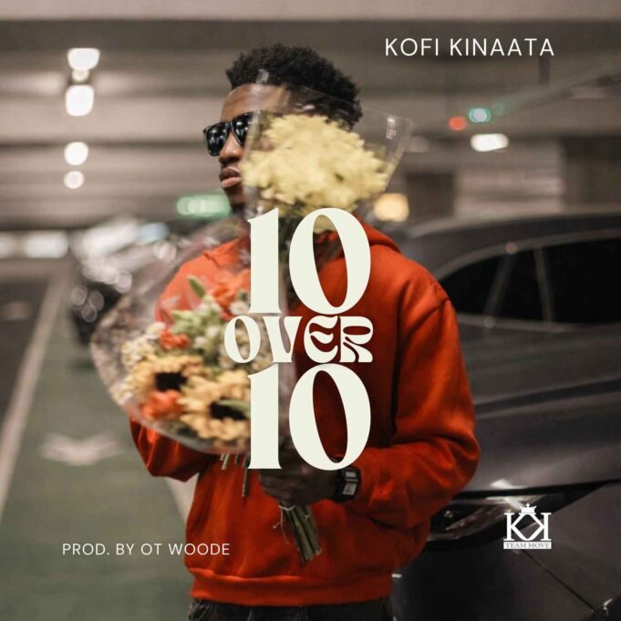 Kofi Kinaata - 10 Over 10 Kofi Kinaata - 10 Over 10