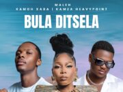 Maleh – Bula Ditsela Ft Kamoh Xaba & Kamza HeavyPoint