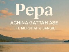 Achina Gattah Ase – Pepa ft. Merchah & Sangie