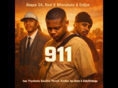 Naqua SA, Real K Mfanakota, Eeque Ft Psychonic Vocalist ,Percy5, Krusher, AyeBeats, DollyDi – 911 Naqua SA, Real K Mfanakota, Eeque Ft Psychonic Vocalist ,Percy5, Krusher, AyeBeats, DollyDi - 911