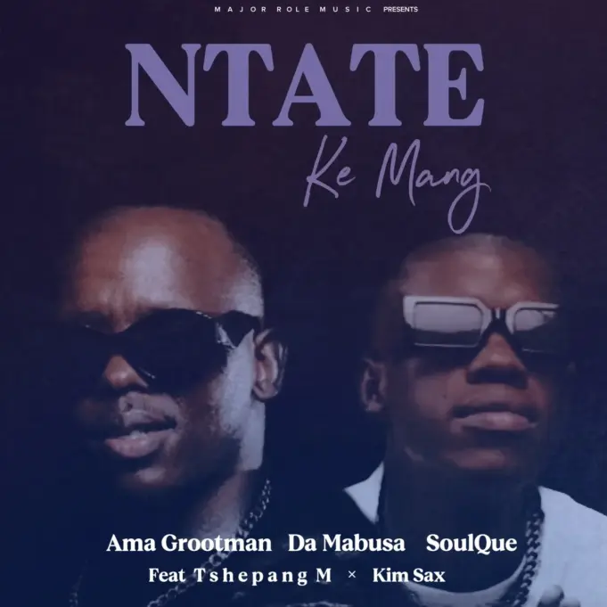 Ama Grootman - Ntate Ke Mang Ft Da Mabusa, SoulQue, Tshepang M & Kim Sax