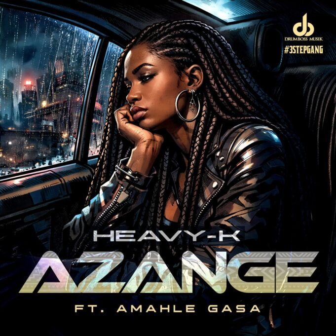 Heavy-K - Azange Ft Amahle Gasa