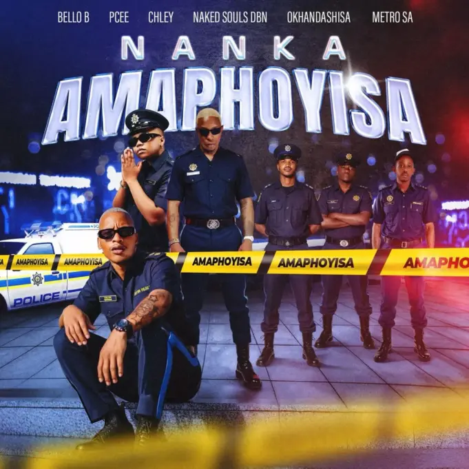 Bello B - Nanka Amaphoyisa Ft Naked Souls DBN, Okhandashisa, Metro SA, Pcee & Chley