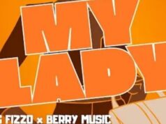 Big Fizzo Ft Berry Music – My Lady