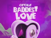 Ce’Cile – Baddest Love Ce'Cile - Baddest Love