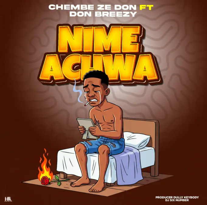 Chembe Ze Don Ft Don Breezy - Nimeachwa