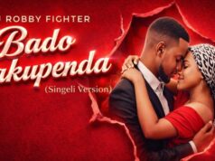 Dj Robby Fighter – Bado Nakupenda (Singeli)