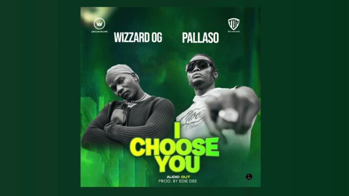 Pallaso Ft Wizzard OG - I Choose You