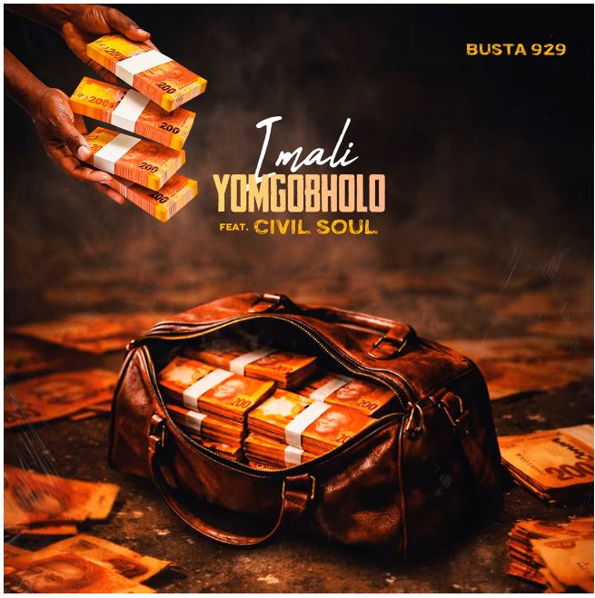Busta 929 - Imali Yomgobholo Ft Civil Soul Busta 929 - Imali Yomgobholo Ft Civil Soul