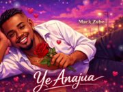 Mack Zube – Ye Anajua