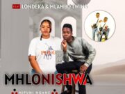 Mhlonishwa – Nifuni ngane Ft Londeka & Mlambo twins Mhlonishwa - Nifuni ngane Ft Londeka & Mlambo twins