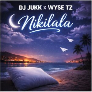 DJ Jukk Ft Wyse Tz - Nikilala