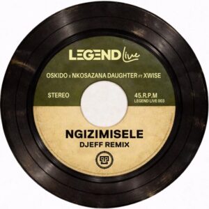 Oskido, Nkosazana Daughter Ft X-Wise - Ngizimisele (DJEFF Remix)