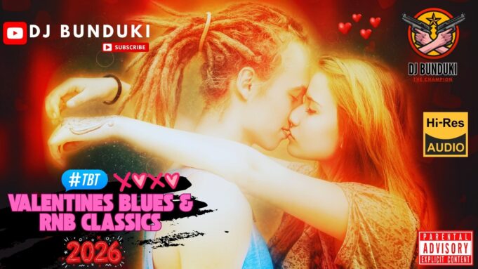 DJ BUNDUKI VALENTINES BLUES & RNB CLASSICS 2026 MIX DJ BUNDUKI VALENTINES BLUES & RNB CLASSICS 2026 MIX